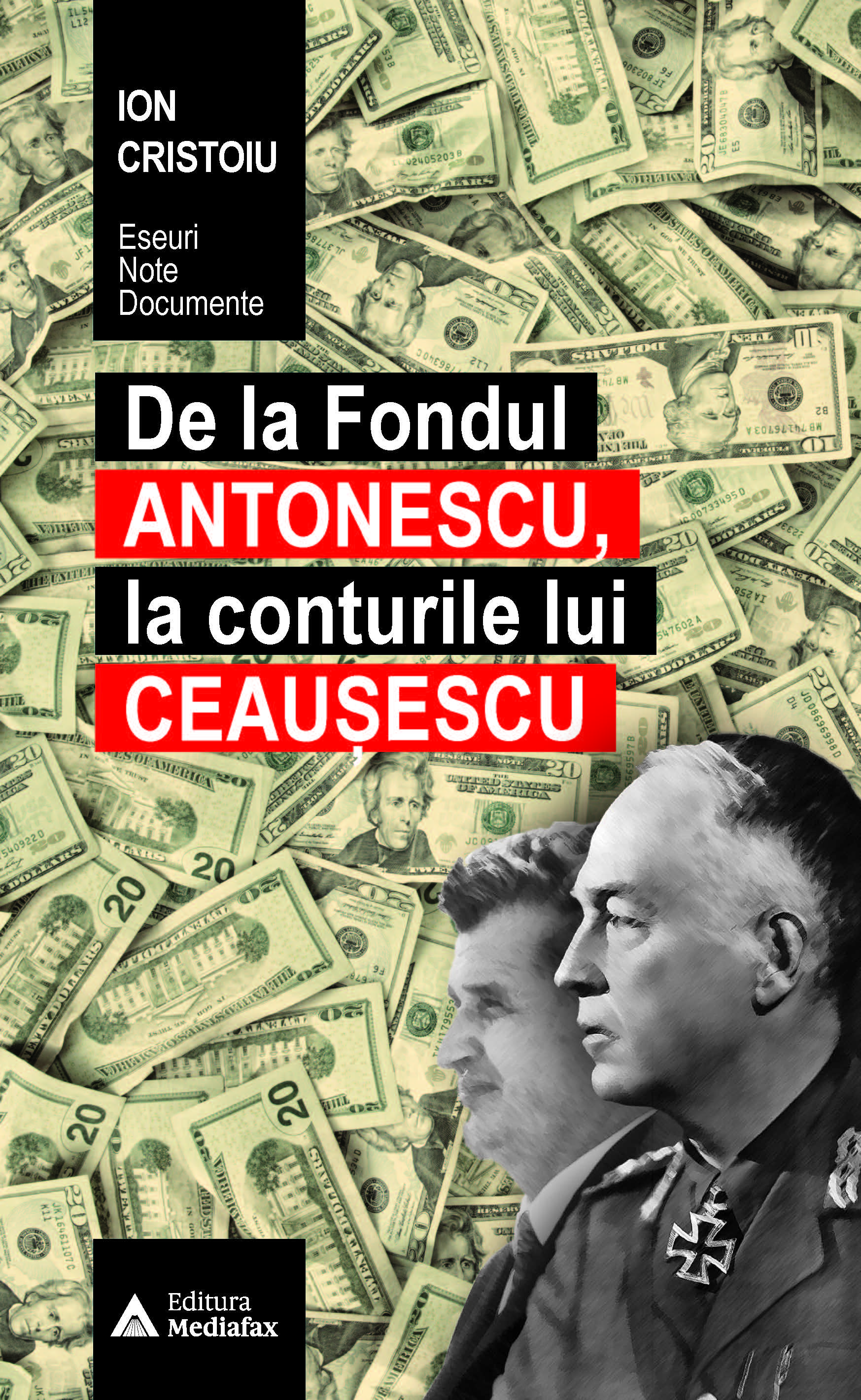 De la Fondul Antonescu, la conturile lui Ceauşescu